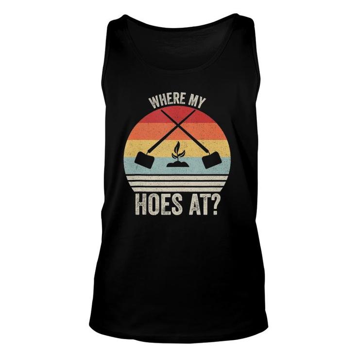 Retro Where My Hoes At Garden  Gift Vintage Gardening  Unisex Tank Top
