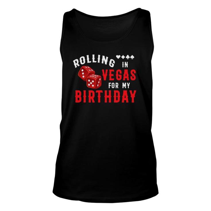 Rolling In Vegas For My Birthday Funny Birthday Squad Game Unisex Tank Top
