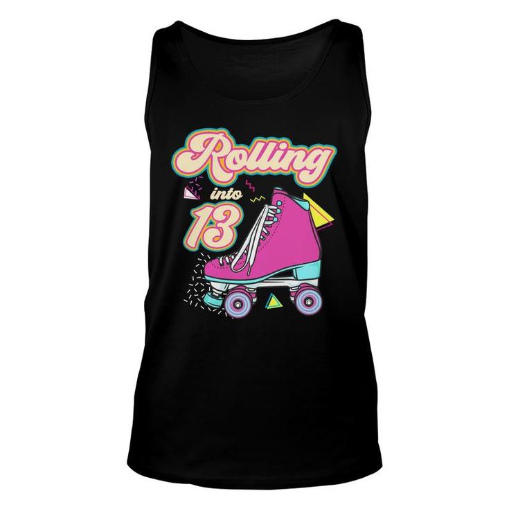 Rolling Into 13 Year Old Roller Skate 13Th Birthday Girl   Unisex Tank Top