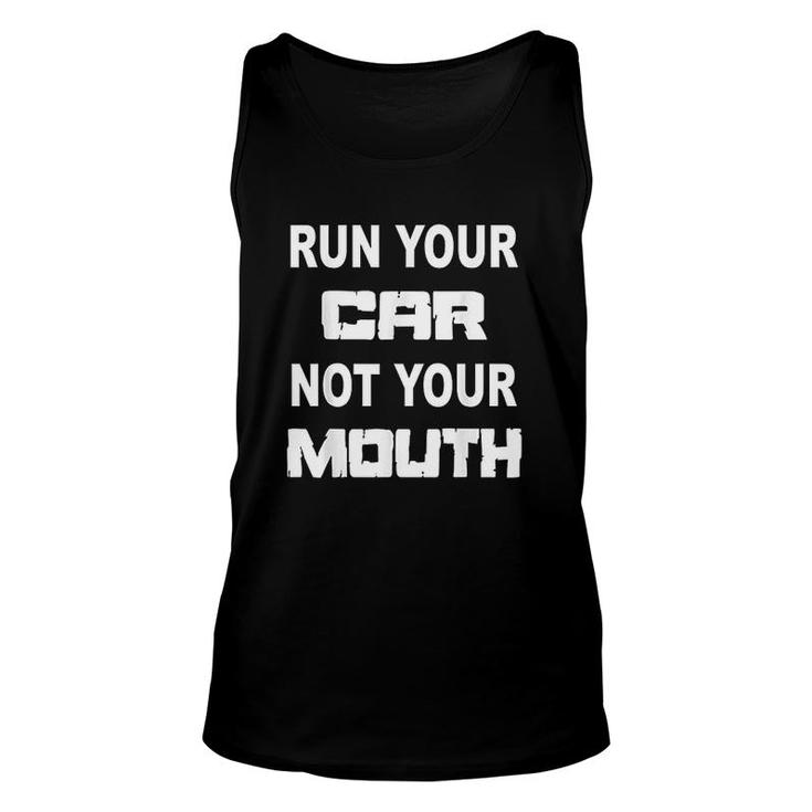 Run Your Car Not Your Mouth Street Outlaws Racing Unisex Tank Top