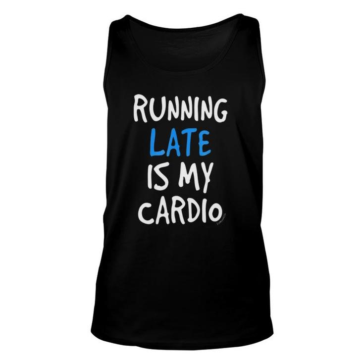 Running Late Is My Cardiofunny Gym Unisex Tank Top