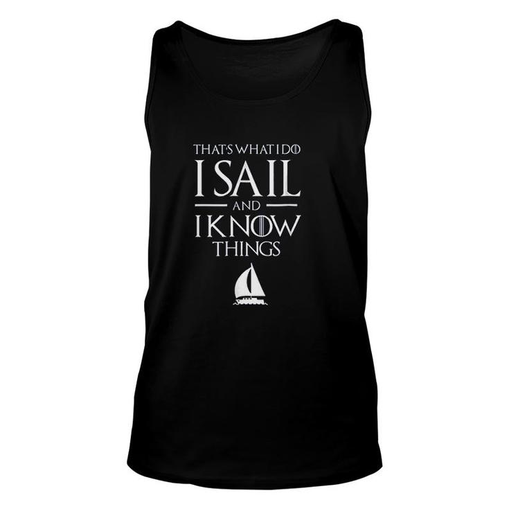 Sailing Captain I Sail And I Know Things Unisex Tank Top