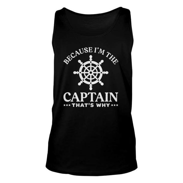 Sailing Dad Because I'm The Captain That's Why  Unisex Tank Top
