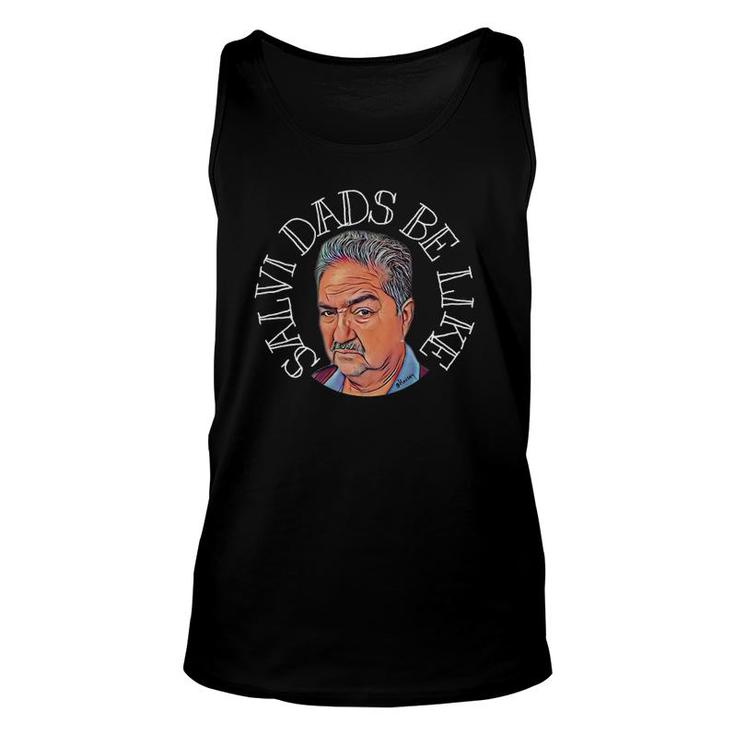 Salvi Dads Be Like Father's Day Unisex Tank Top