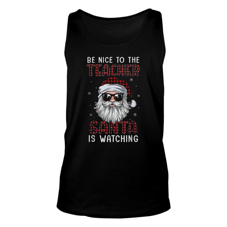 Santa Claus Red Plaid Be Nice To The Teacher Santa Is Watching Christmas Tank Top