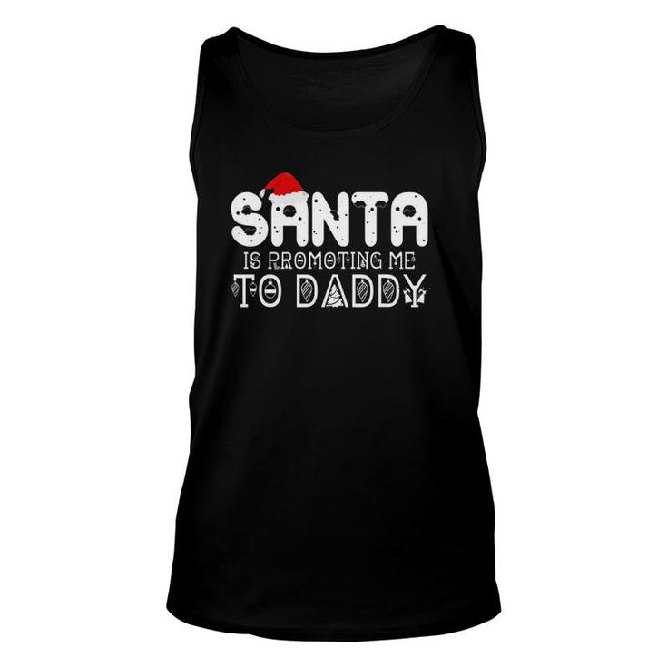 Santa Is Promoting Me To Daddy Unisex Tank Top