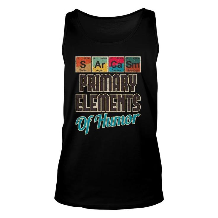 Sarcasm Primary Elements Of Humor Funny Chemistry Science Unisex Tank Top
