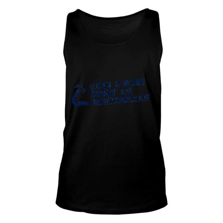 Save A Wire Strip An Electrician Unisex Tank Top