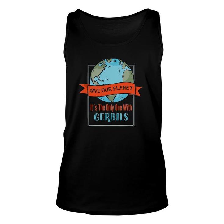 Save Our Planet It's The Only One With Gerbils Unisex Tank Top