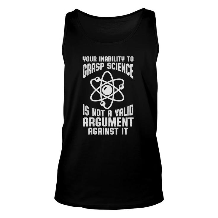 Science Geeks Your Inability To Grasp Science Teachers Unisex Tank Top