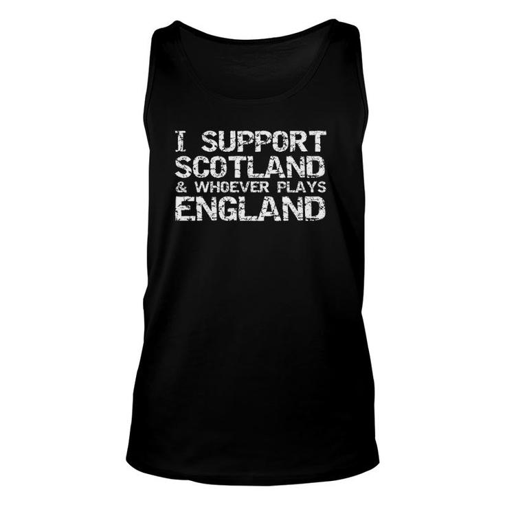 Scottish Sports I Support Scotland & Whoever Plays England Unisex Tank Top