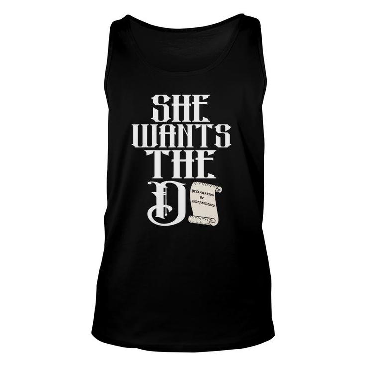 She Wants The D The Declaration Of Independence Pun Unisex Tank Top