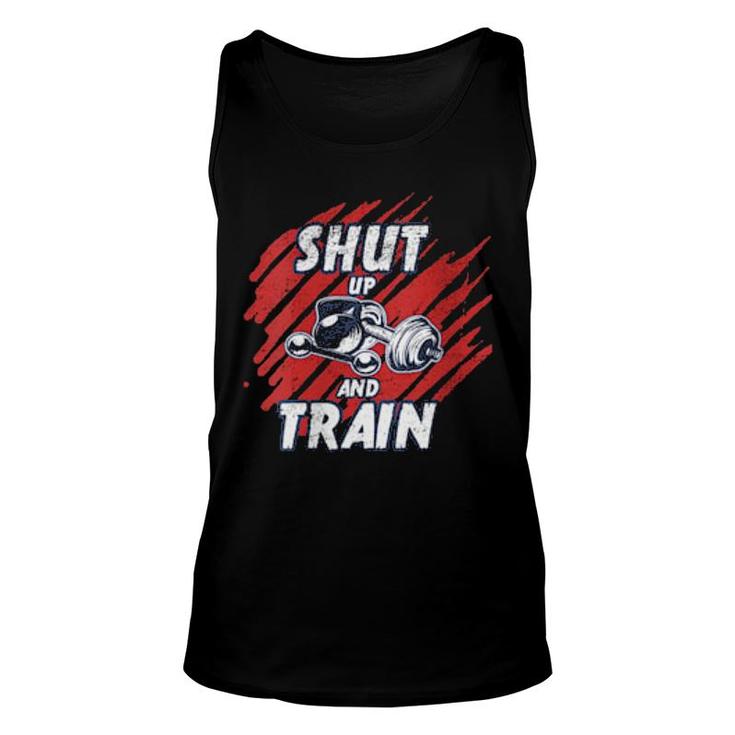Shut Up And Train Inspirational Workout Gym Quote Design  Unisex Tank Top