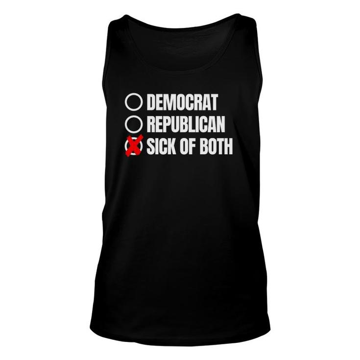 Sick Of Both Democrats Republicans Unisex Tank Top