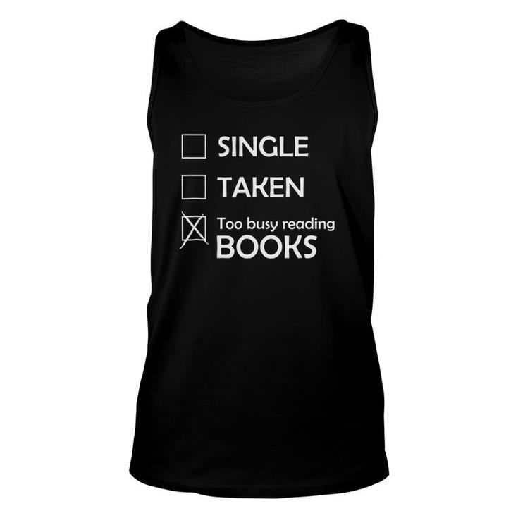 Single Taken Too Busy Reading Books Funny Book Humor Unisex Tank Top