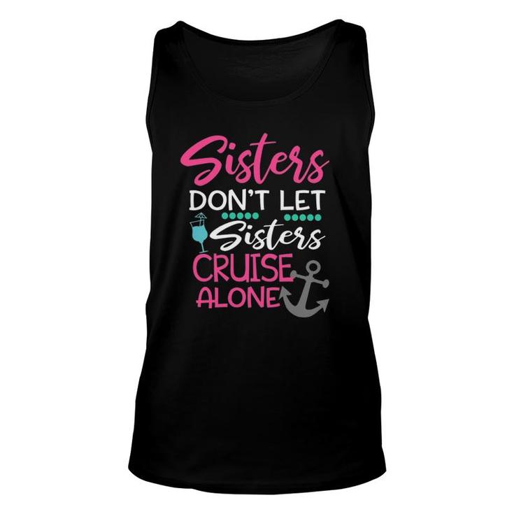 Womens Sisters Don't Let Sisters Cruise Alone Trip Tank Top Tank Top