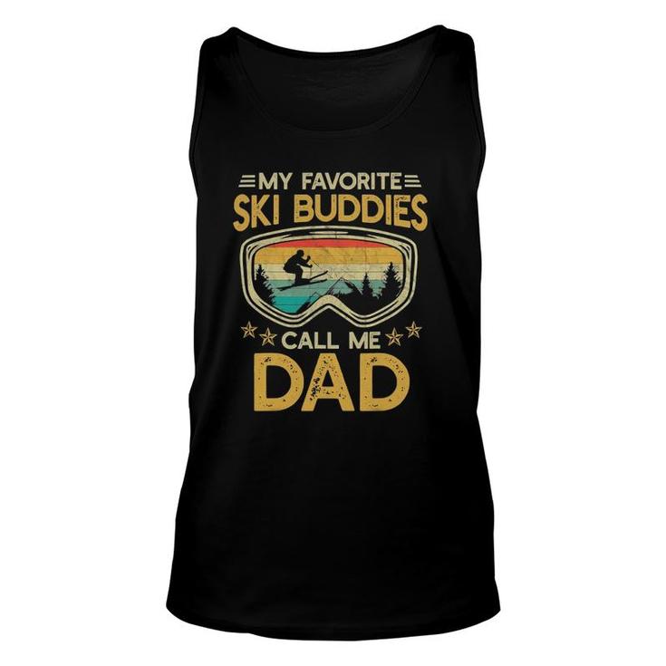 Skiing - My Favorite Ski Buddies Call Me Dad Snow Unisex Tank Top