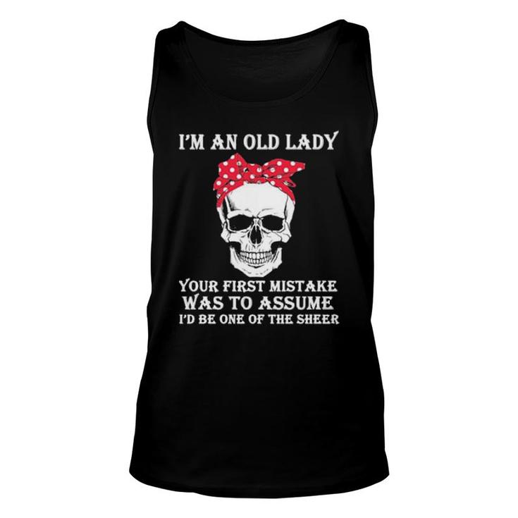 Skull I'm An Old Lady Your First Mistake Was To Assume Unisex Tank Top