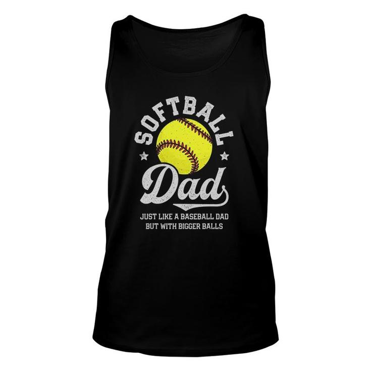 Softball Dad Like Baseball But With Bigger Balls Fathers Day Tank Top