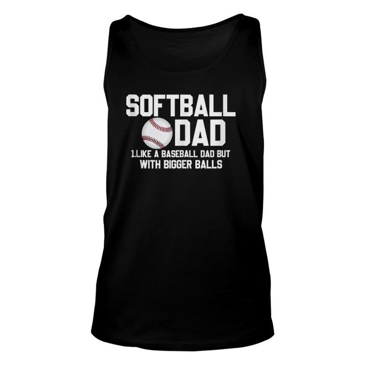 Softball Dad Like A Baseball But With Bigger Balls Father's Unisex Tank Top