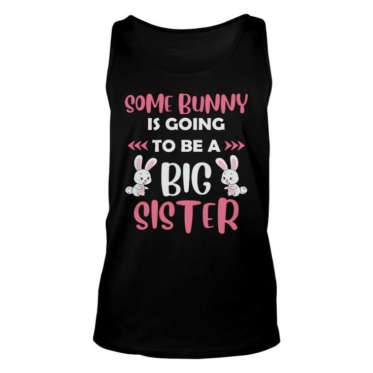 Some Bunny Is Going To Be A Big Sister New Easter Pregnancy Announcement Unisex Tank Top