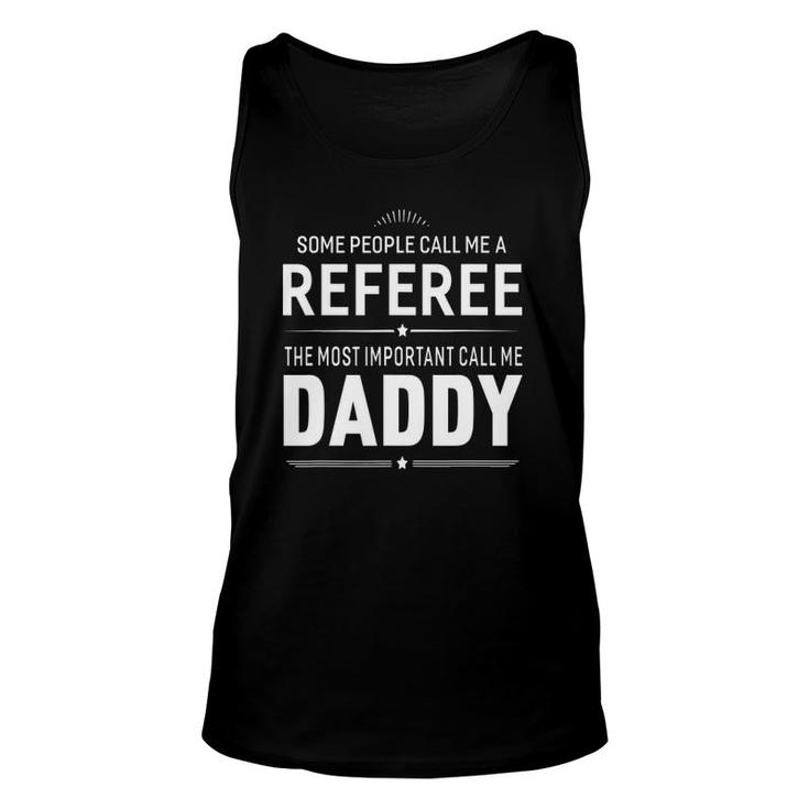 Some People Call Me A Referee Daddy Gifts Men Unisex Tank Top