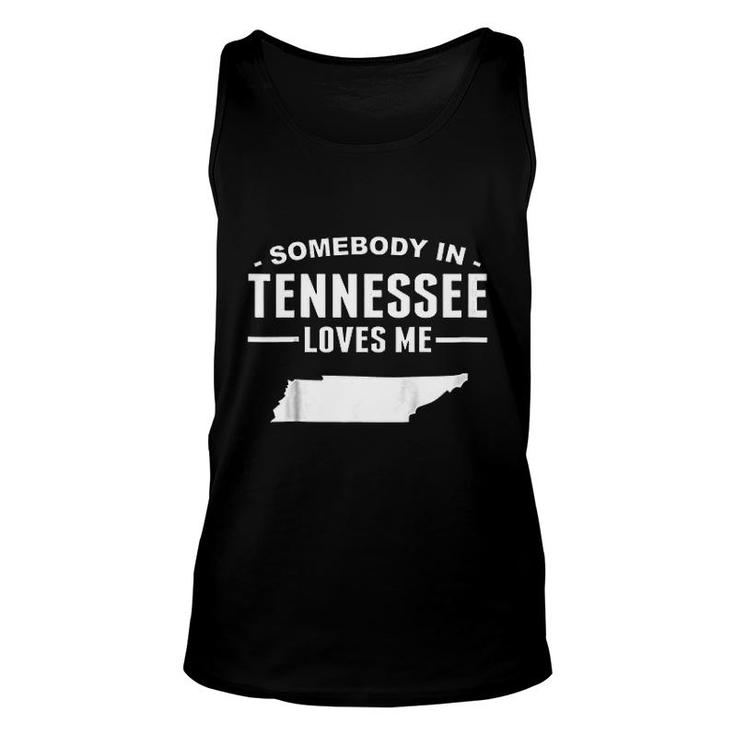 Somebody In Tennessee Loves Me Unisex Tank Top