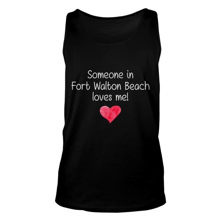 Someone In Fort Walton Beach Fl Florida Loves Me City Gift Unisex Tank Top