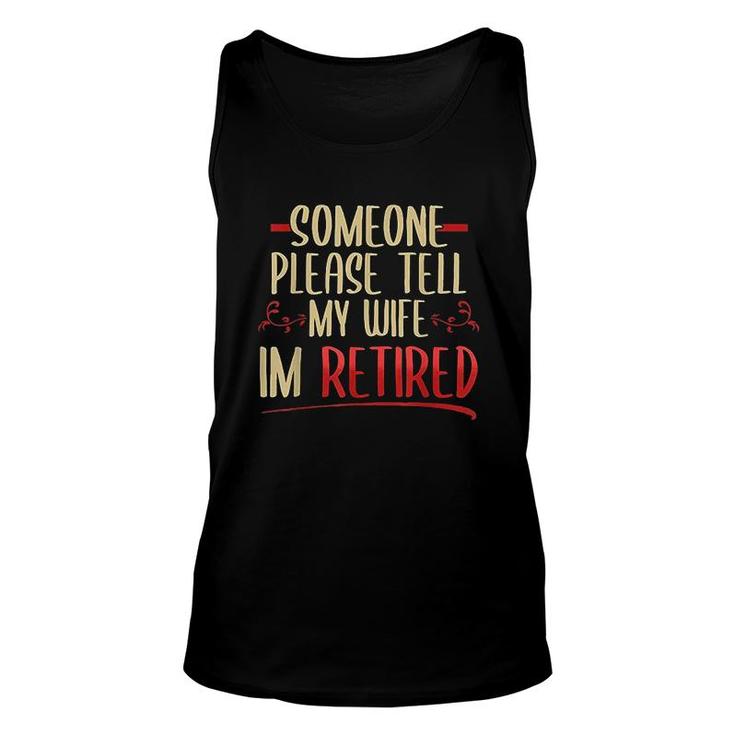 Someone Please Tell My Wife Unisex Tank Top