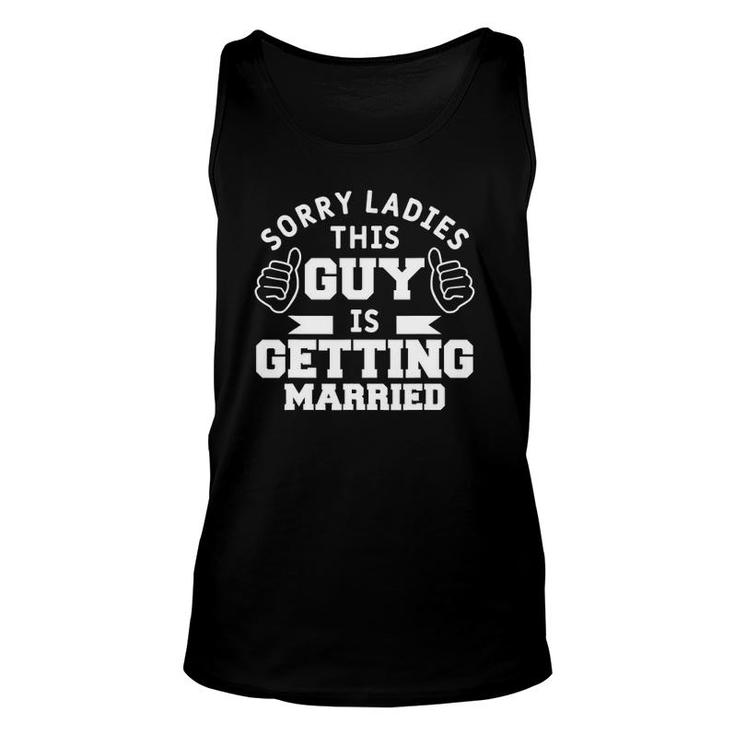Mens Sorry Ladies This Guy Is Getting Married Bachelor Party Tank Top