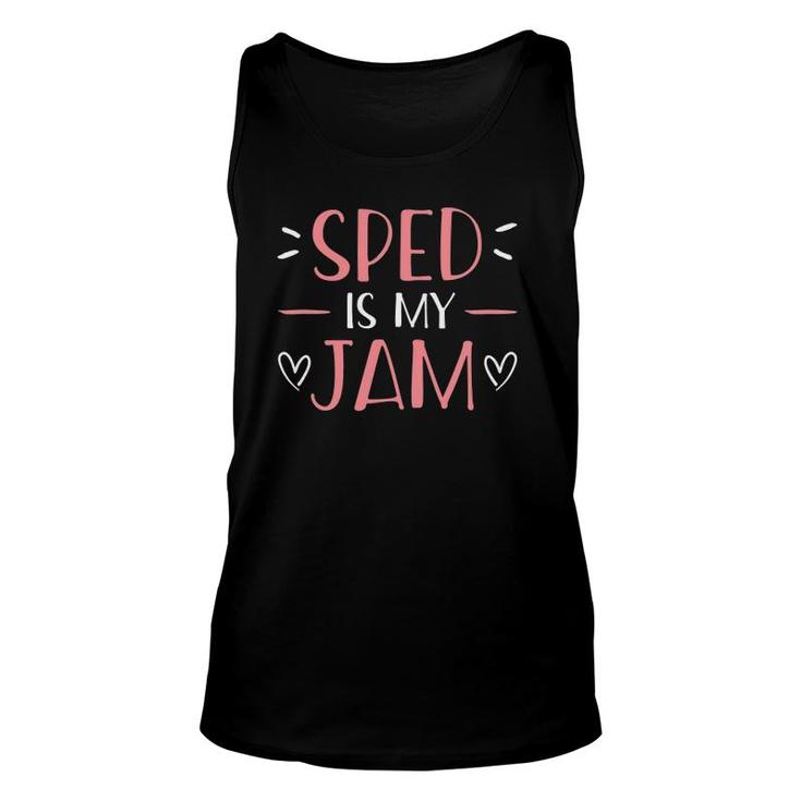 Sped Is My Jam Special Education Teacher Appreciation Unisex Tank Top