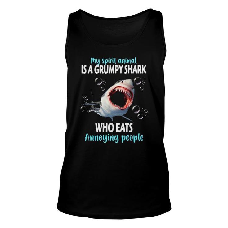 My Spirit Animal Is A Grumpy Shark Who Eats Annoying People Tank Top