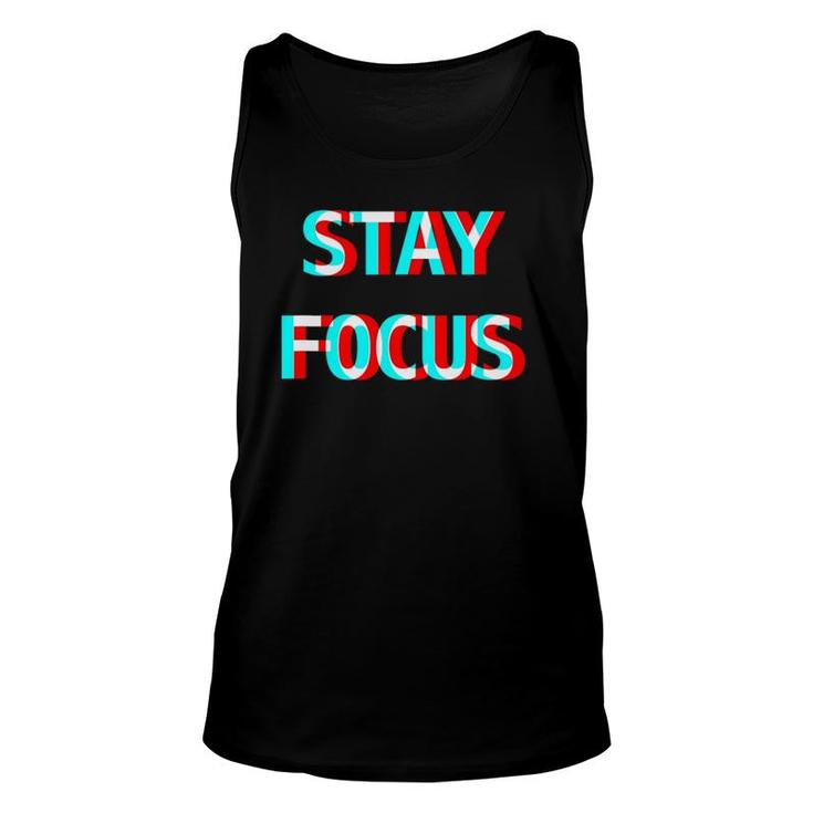 Stay Focus Optical Illusion Glitchy Trippy Hustle And Party Unisex Tank Top