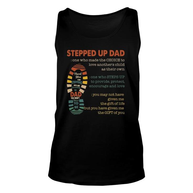 Mens Stepped Up Dad One Who Made The Choice To Love Fathers Day Tank Top
