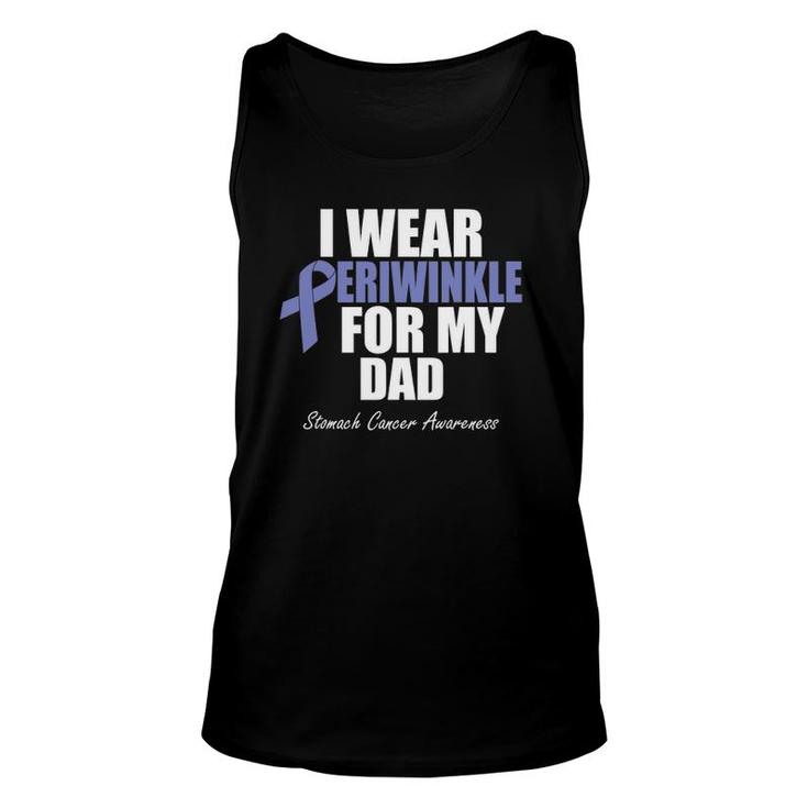 Stomach Cancer Awareness I Wear Periwinkle For My Dad Unisex Tank Top