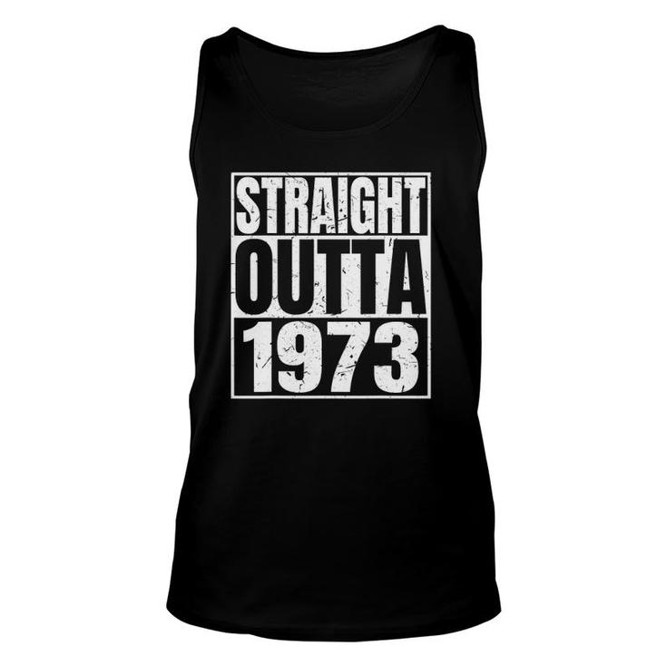 Straight Outta 1973 49Th Funny Birthday Gifts Tees Unisex Tank Top