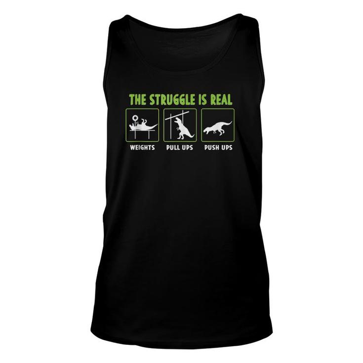 The Struggle Is Real Dinosaur Lover Fitness Gym Tank Top Tank Top