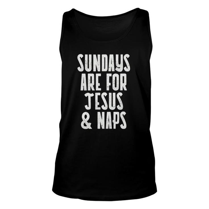 Sundays Are For Jesus & Naps Catholic Men Women Gift Unisex Tank Top