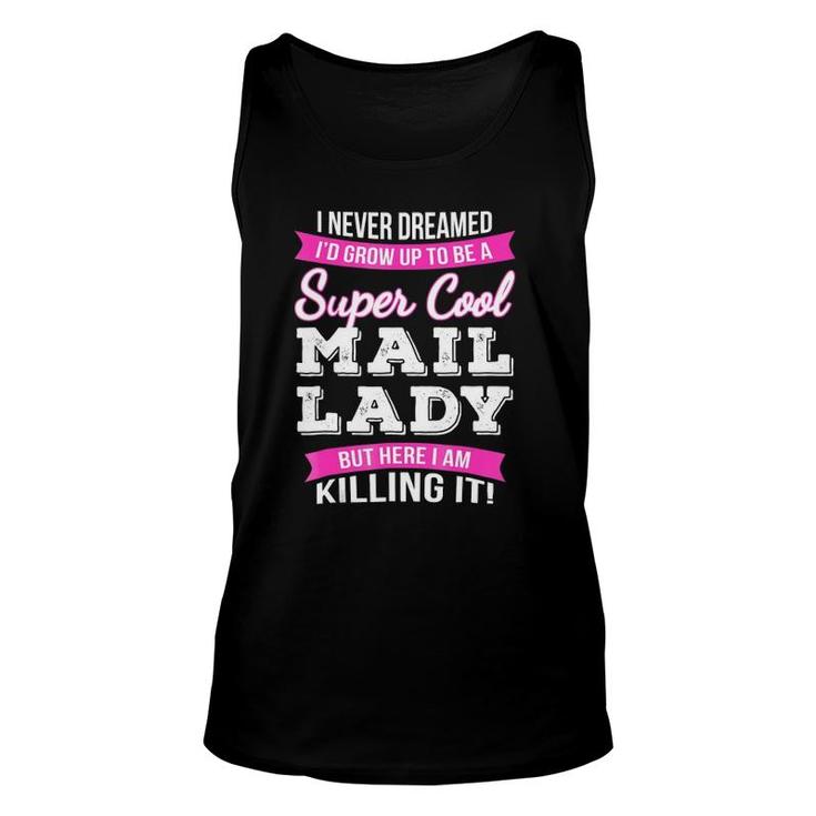 Super Cool Mail Lady Funny Gift Unisex Tank Top
