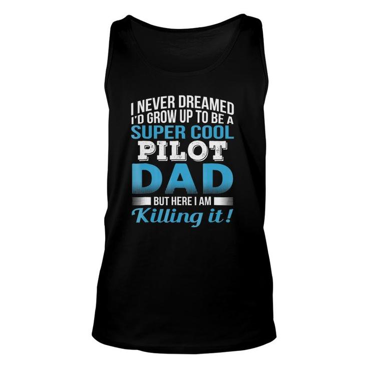 Super Cool Pilot Dad Father's Day Gift Unisex Tank Top