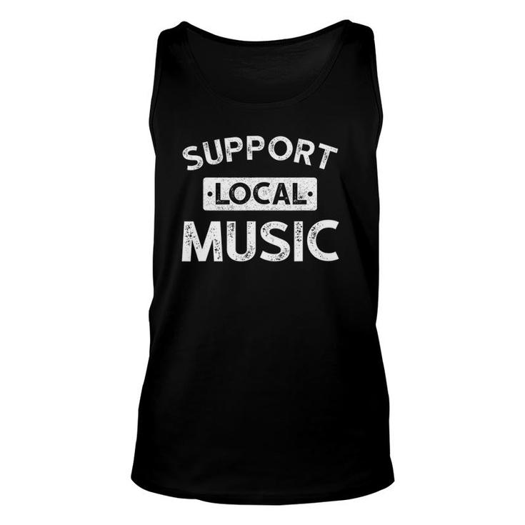 Support Local Music Design - Musician Gifts Unisex Tank Top