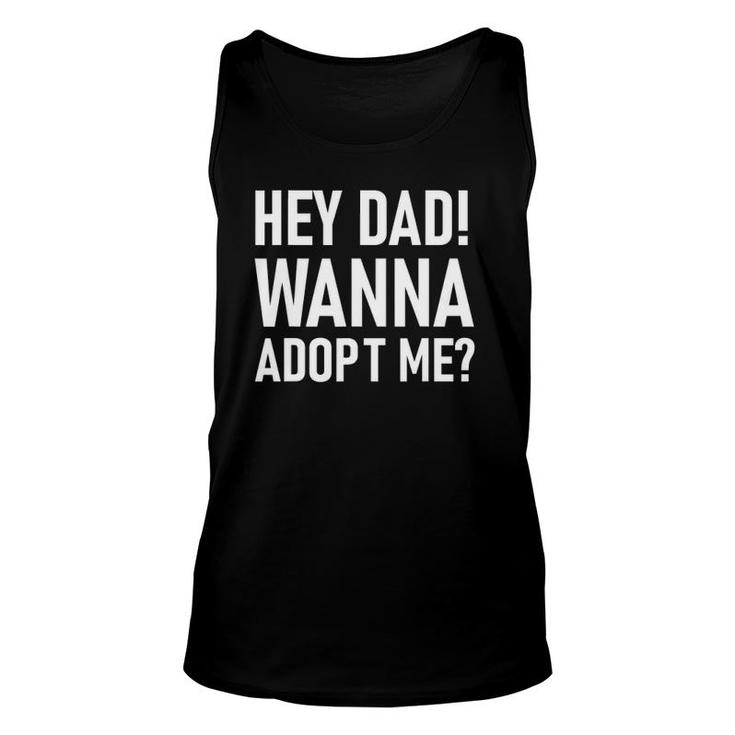 Suprise Your Step Daddy Father's Day Hey Dad Wanna Adopt Me Unisex Tank Top