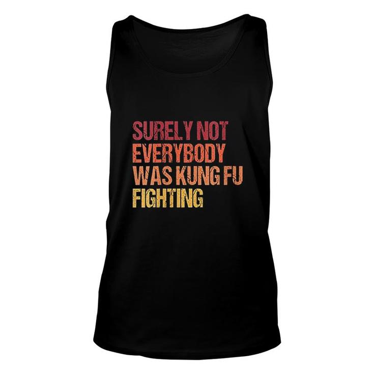 Surely Not Everybody Was Kung Fu Fighting Unisex Tank Top