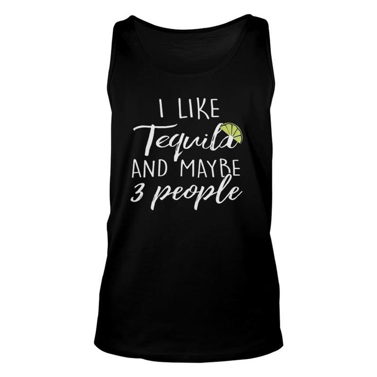 Womens Tequila Drinking Lover I Like Tequila And Maybe 3 People Tank Top