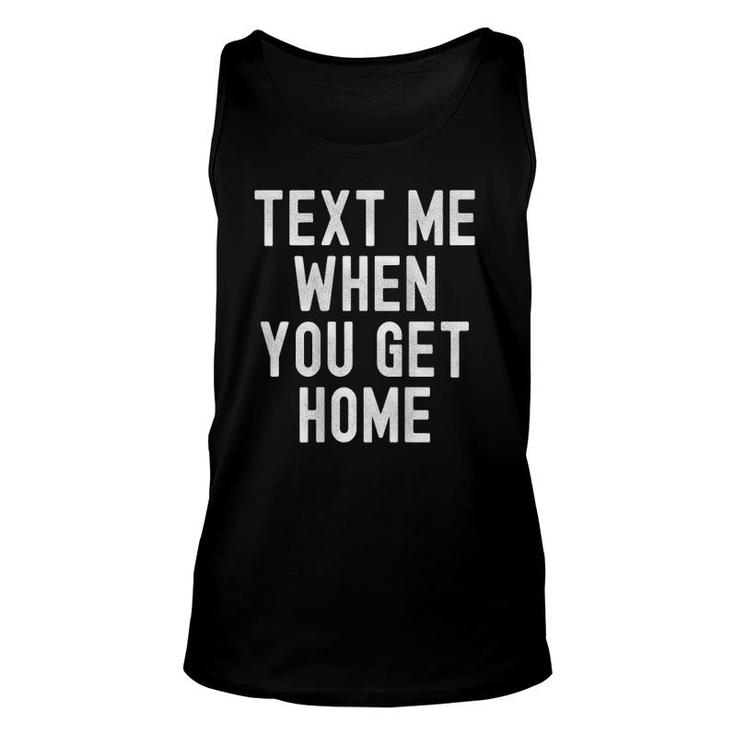 Text Me When You Get Home Dreamer Aesthetic Late Nights Unisex Tank Top