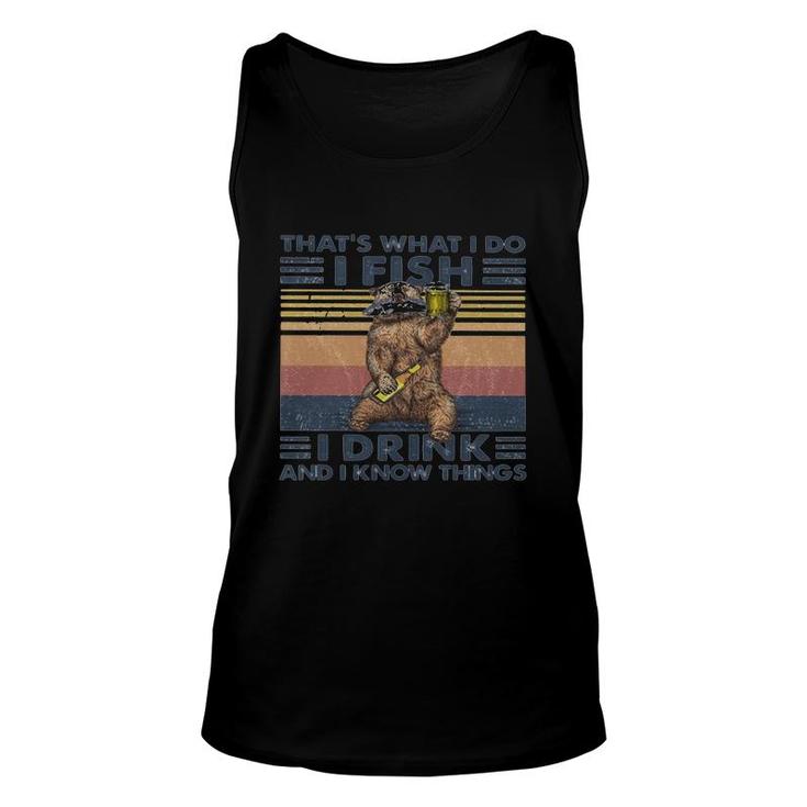 Thats What I Do I Fish I Drink And I Know Things Beer Vintage Retro Unisex Tank Top