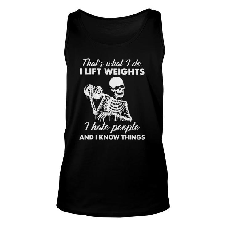 That's What I Do I Lift Weights Fitness I Hate People Unisex Tank Top