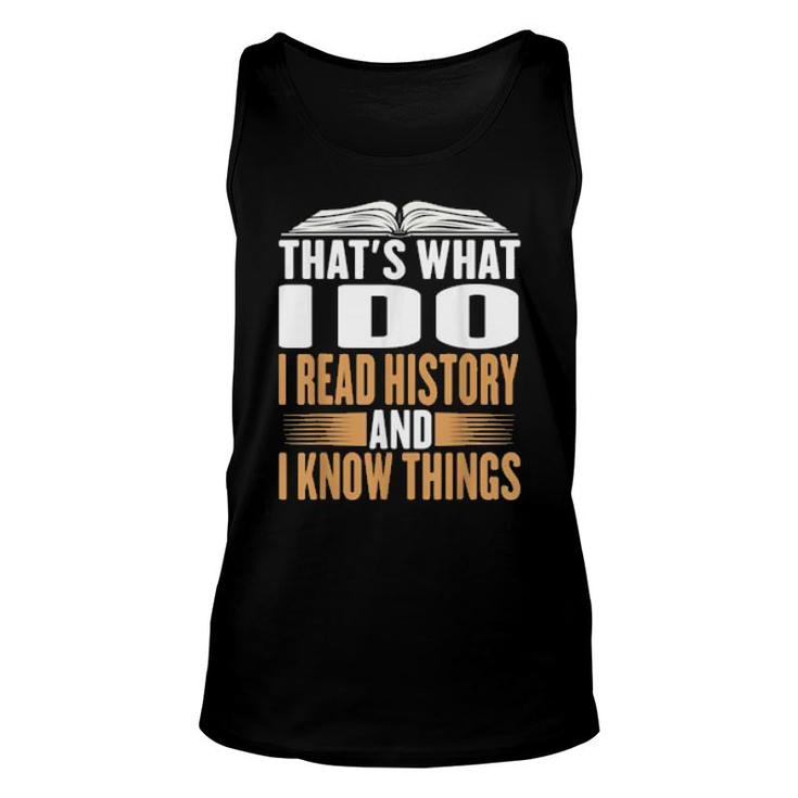 That's What I Do I Read History And Know Things Reading  Unisex Tank Top