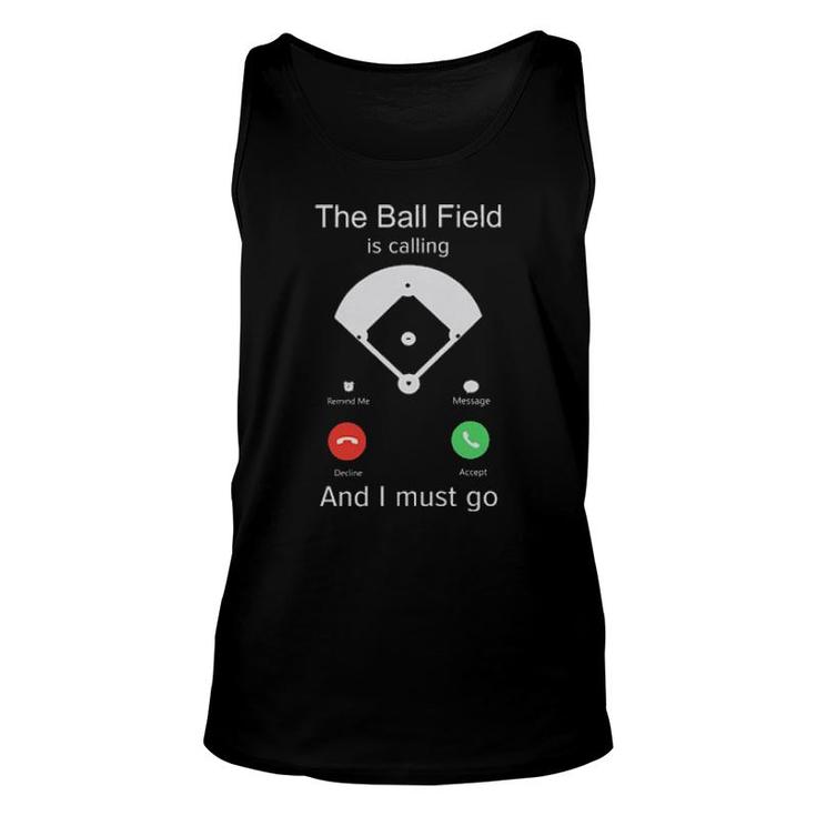The Ball Field Is Calling And I Must Go Unisex Tank Top