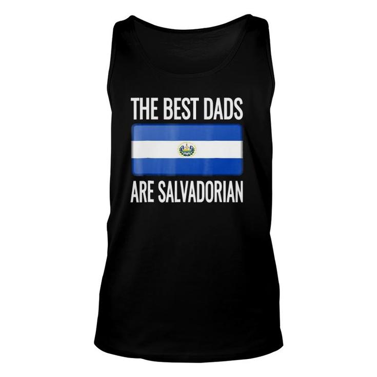 The Best Dads Are Salvadorian- El Salvador Flag Unisex Tank Top